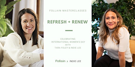 Refresh + Renew | Indie Lee x Follain Masterclass