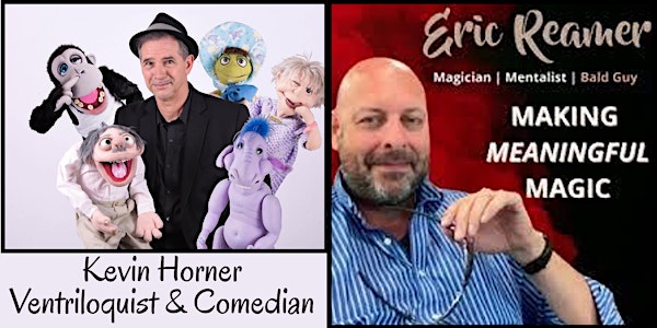 Comedy event featuring Ventriloquist Kevin Horner and Eric Reamer