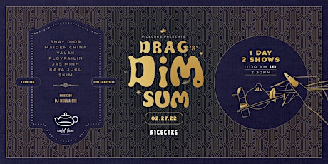Drag 'N' Dim Sum | 2:30PM .AFTERNOON SEATING.