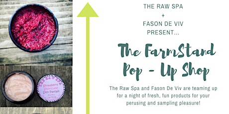 The Raw Spa presents... The Farm Stand! primary image
