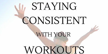 Staying Consistent With Your Workouts Webinar primary image