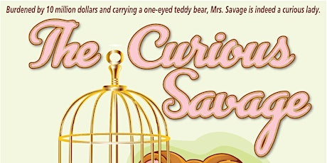 THE CURIOUS SAVAGE - a heart warming  subtle comedy ! tickets