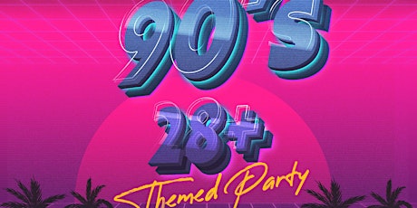 Made In 90s | 28+ Event | 90s Theme