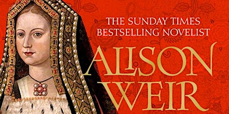 Alison Weir - Elizabeth of York, the Last White Rose tickets