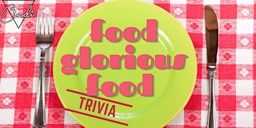 Food Glorious Food Trivia