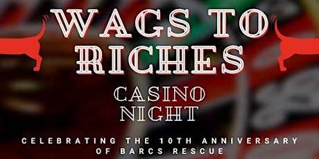 Wags to Riches - 10th Anniversary Fundraising Event! tickets