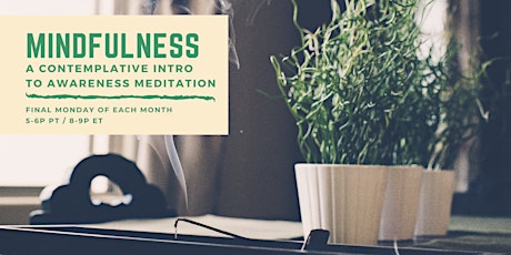 MINDFULNESS: A Contemplative Intro to Awareness Meditation tickets