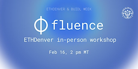 Building & Composing Web 3 Protocols With Fluence. ETHDenver Workshop primary image