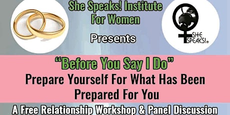 She Speaks! IFW Presents: "Before You Say I Do" - Relationship Workshop primary image