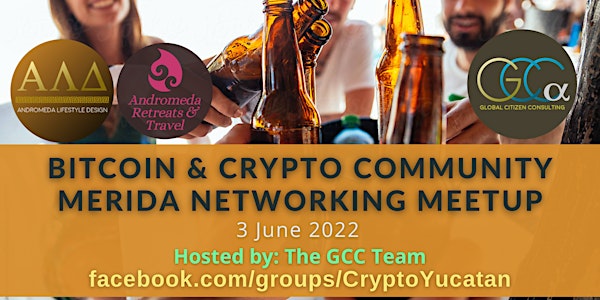 Bitcoin & Crypto Community Merida - Networking Meetup by GCC