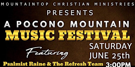 Mountaintop Christian Ministries Presents - Pocono Mountain Music Festival tickets