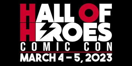 2023 Hall of Heroes Comic Con tickets