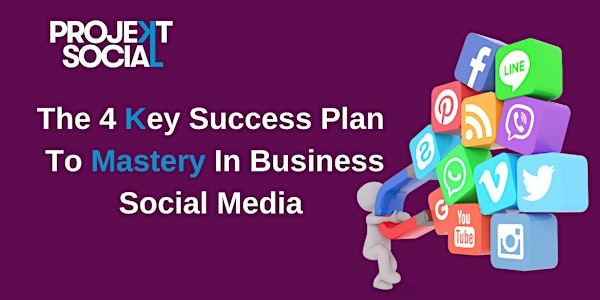 The 4 Key Success Plan To Mastery On Business Social Media