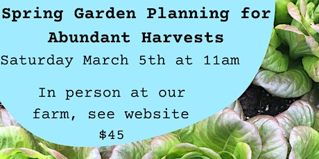 Spring Garden Planning for Abundant Harvests primary image