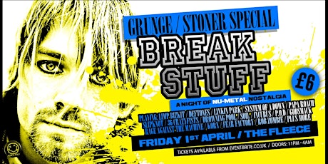Hauptbild für Break Stuff - Grunge / Stoner Special