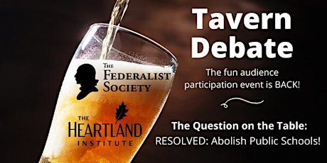 Tavern Debate - Resolved: Abolish Public Schools! primary image
