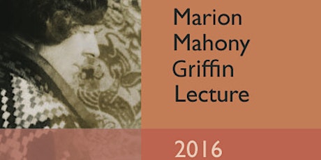 Marion Mahony Griffin Lecture 2016 primary image
