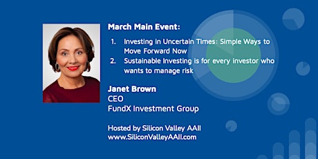 March Main Event:(1) Investing in Uncertain Times (2) Sustainable Investing