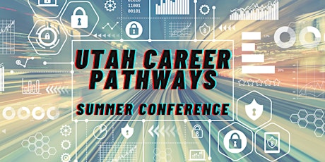 2022 Utah Career Pathways Summer Conference -  Strengthening Our Bond tickets