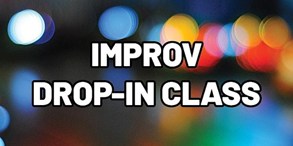 Improv Drop-In Class - Sunday 4pm