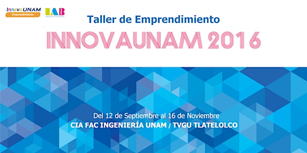 3er. Taller de Emprendimiento e Innovación InnovaUNAM 2016