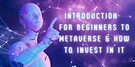 Introduction  for beginners to Metaverse & How To Invest In It tickets