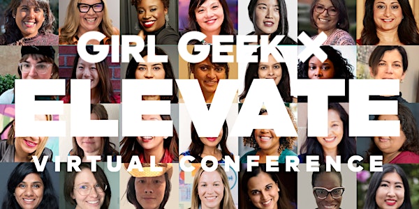 Elevate 2022: FREE Women in Tech Livestreaming Conference with Girl Geek X