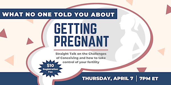 What No One Told You About Getting Pregnant: Live Fertility Webinar
