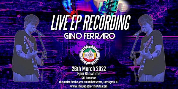 Gino Ferraro LIVE EP recording at The Outlet for The Arts