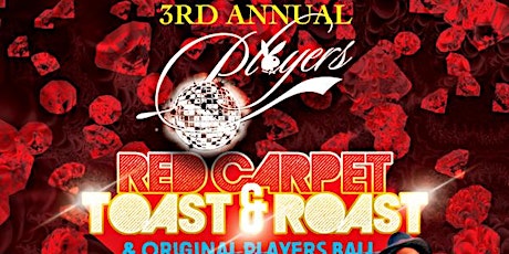 3rd Annual PLAYER'S Red Carpet Toast & Roast and Original Players Ball primary image
