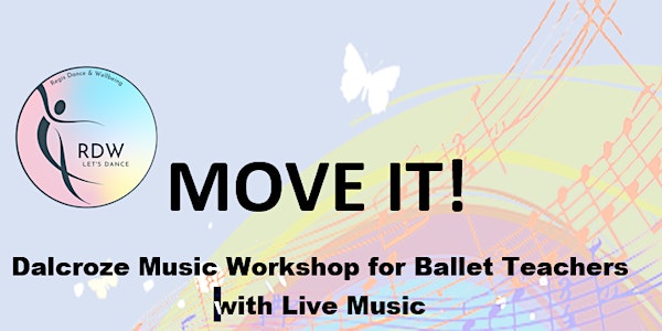 MOVE IT!  Dalcroze  Music Workshop for Ballet Teac
