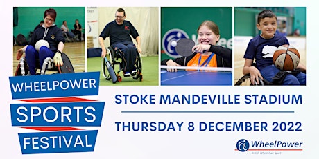WheelPower Sports Festival - Stoke Mandeville - Thursday 8 December 2022 tickets