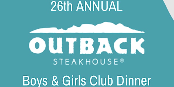 The Boys & Girls Club 26th Annual Outback Steakhouse Dinner