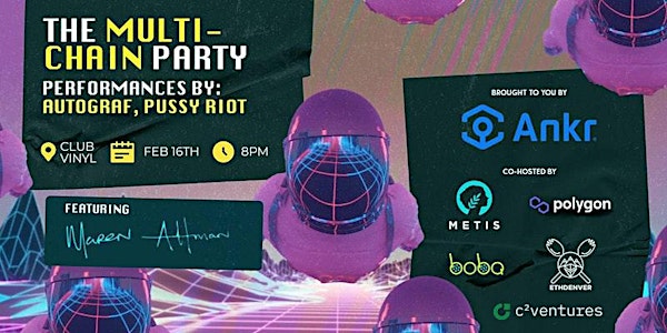 The Multi-Chain Party @Eth Denver: Hosted by Ankr, Metis, Boba, and Polygon