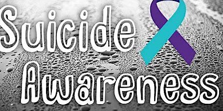 Suicide Awareness May 24th, 10am-12noon primary image