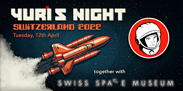 Yuri's Night Switzerland 2022 with Swiss Space Museum