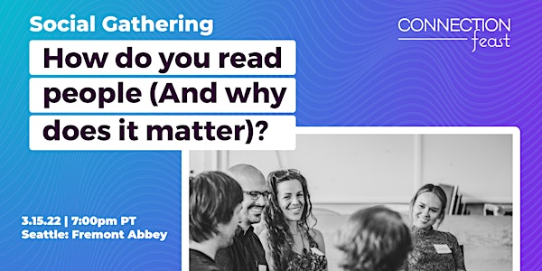 Social Gathering  | How do you read people (And why does it matter)?