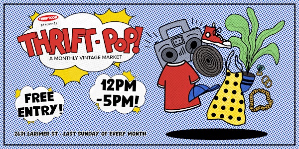 Thrift-Pop: Monthly Denver Market Presented by ThriftCon