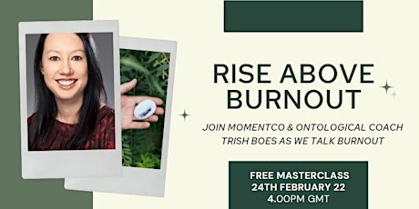 Rise Above Burnout with Ontological Coach Trish Boes & MomentCo primary image