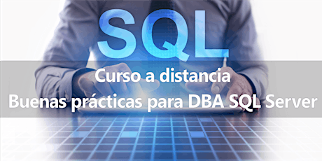 Imagen principal de Curso a distancia : Buenas Practicas para administradores de SQL Server