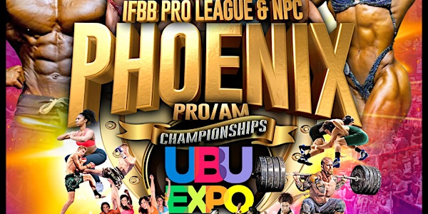NPC / IFBB Phoenix Championships & UBU Expo!