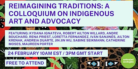 Reimagining Traditions: A Colloquium on Indigenous Art and Advocacy primary image
