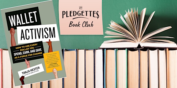 The Pledgettes Book Club: Wallet Activism by Tanja Hester
