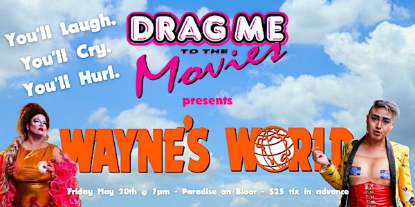 DRAG ME TO THE MOVIES presents WAYNE'S WORLD