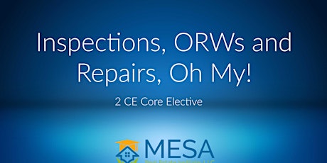 Inspections, ORWs and Repairs! Oh My! tickets