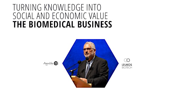 Luis Ruiz, "Turning knowledge into social & economic value: Biomedical B."