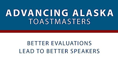 Advancing Alaska Toastmasters - Regular Monthly Meeting