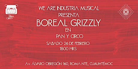 Imagen principal de WAIM Presenta: Boreal Grizzly en Pan y Circo