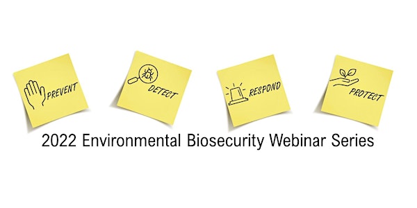 2022 Environmental Biosecurity Webinar Series
