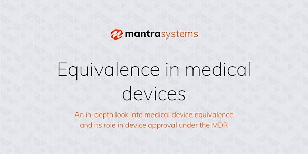 Medical device equivalence and its role in device approval under the MDR